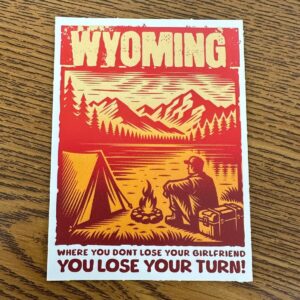 Shop Wyoming Wyoming Sticker- Where you don’t lose your girlfriend, you lose your turn