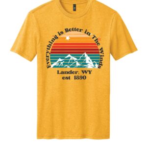 Shop Wyoming Everything Is Better in the Winds  T-Shirt