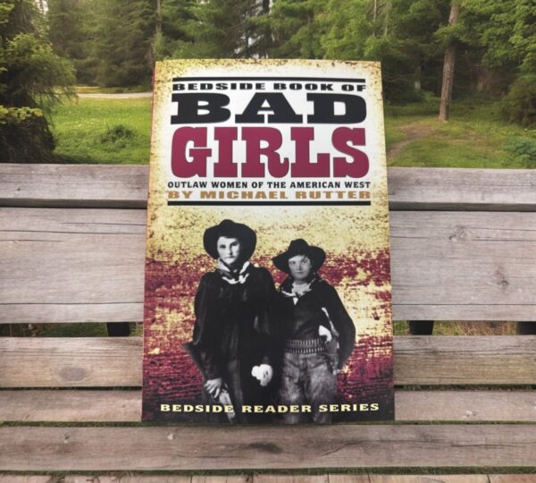 Shop Wyoming Bad Girls: Outlaw Women of the American West