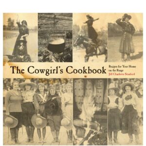 Shop Wyoming The Cowgirl’s Cookbook: Recipes For Your Home On The Range