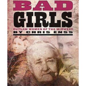 Shop Wyoming Bedside Book of Bad Girls: Outlaw Women of the Midwest